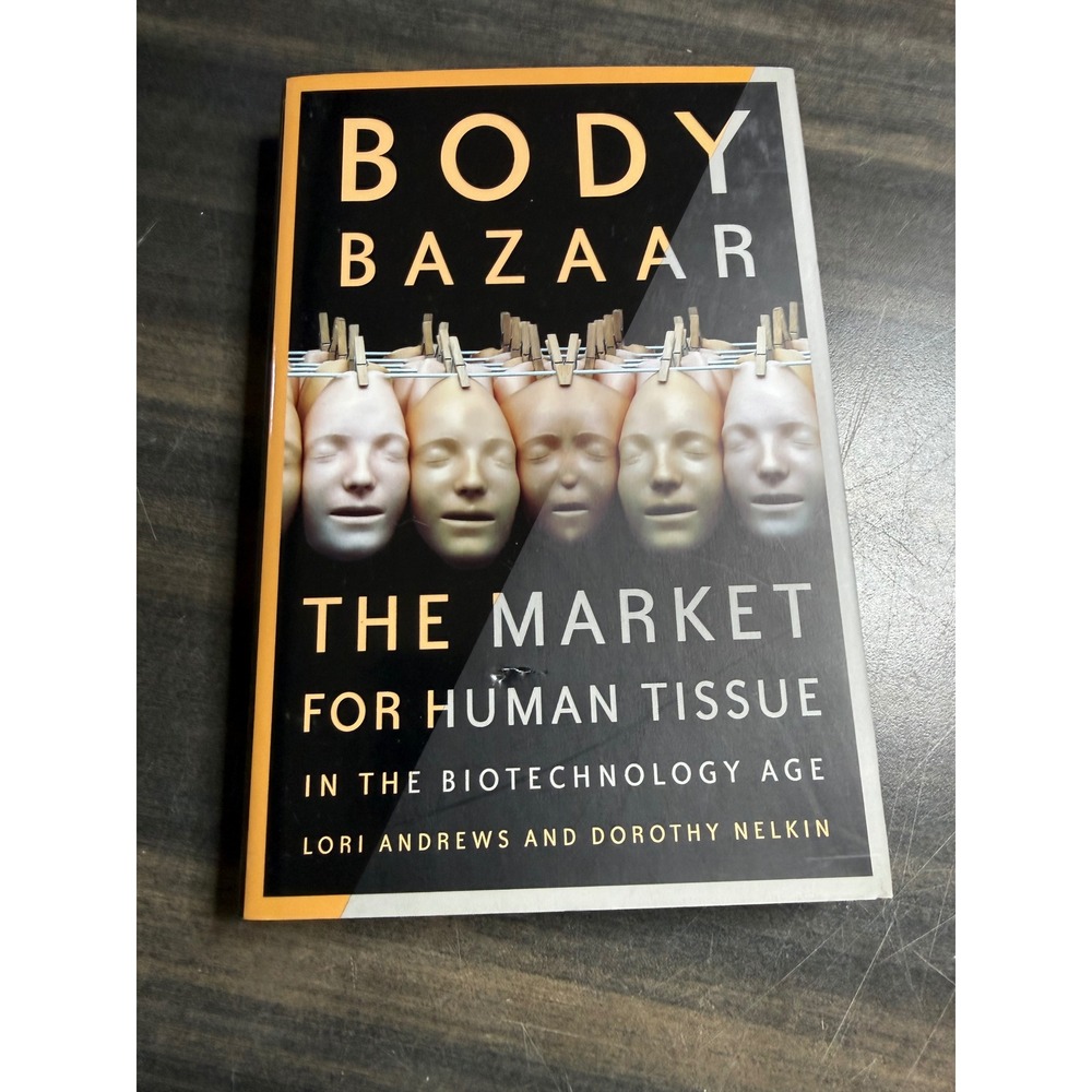 Body Bazaar The Market‎ for Human Tissue Lori Andrews Dorothy Nelkin Paperback